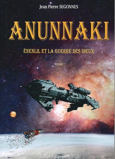 Anunnaki tome 2 Énenlil et la guerre des dieux