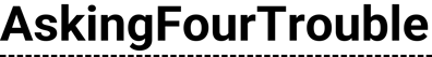 AskingFourTrouble logo