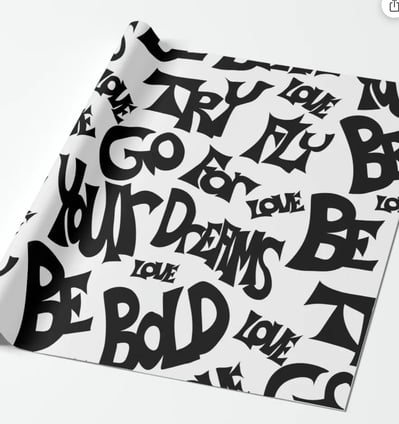 a black and white wrapping paper with the words,'be bold and be bold