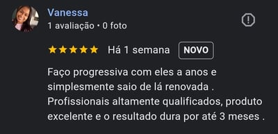 comentario google clienteVanessa Faço progressiva com eles a anos e simplesmente saio de lá renovada