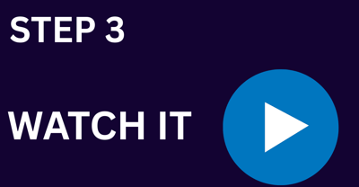 A graphic showing Step 3: Watch It (with a play button icon)