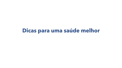 Dicas para uma saúde melhor