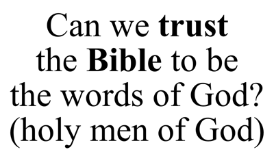 2 Peter 1:21 ...holy men of God spake as they were moved by the Holy Ghost.