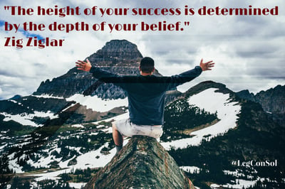 The height of your success is determined by the depth of your belief. Zig Ziglar