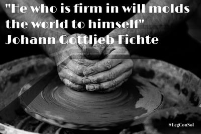 He who is firm in will molds the world to himself. Johann Gottlieb Fichte