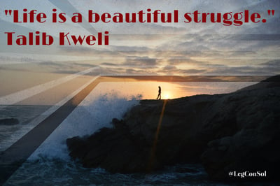 Life is a beautiful struggle. Talib Kweli