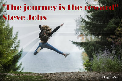 The journey is the reward. Steve Jobs