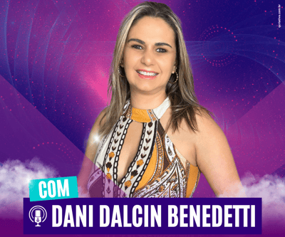 Dani Dalcin Benedetti sorrindo, com fundo roxo e rosa vibrante, e texto destacando seu nome.