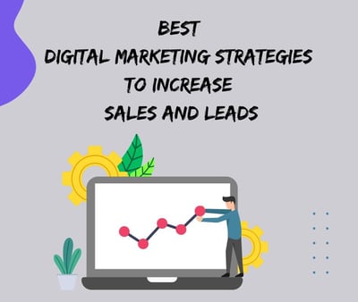 Digital marketing strategies to increase sales and leads