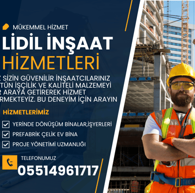 LİDİL İNŞAAT DEPREME DAYANIKLI EVLER YERİNDE DÖNÜŞÜM VEYA PREFABRİK ÇELİK EVLER ANAHTAR TESLİM 