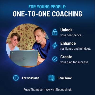 One on one coaching for young people with Ross Thompson to build confidence, resilience and success.