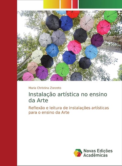 Instalação artística no ensino da Arte: Reflexão e leitura de instalações artísticas para o ensino
