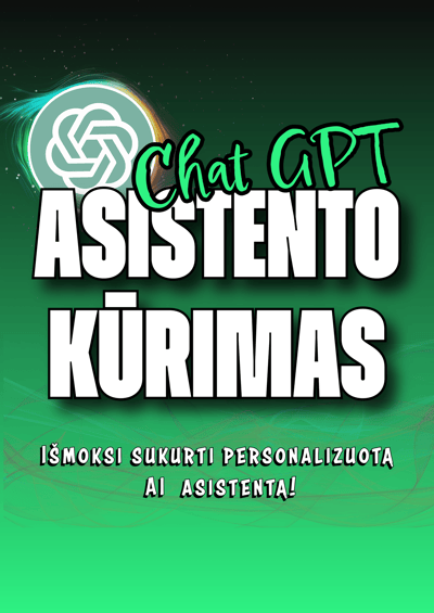 ChatGPT asistenko kūrimas, praktiniai mokymai, ateities komunikacija
