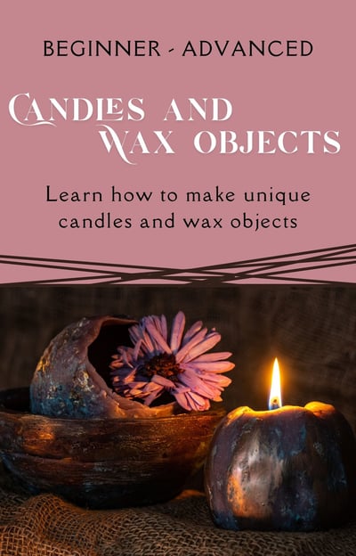 Candle making and wax objects, beginner to advanced