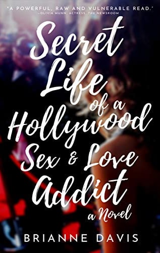 Secret Life of a Hollywood Sex & Love Addict 