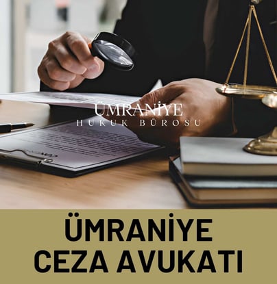 Ümraniye Ceza Avukatı