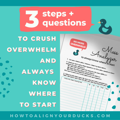 3 steps + 3 questions to crush overwhelm and always know where to start cleaning and decluttering