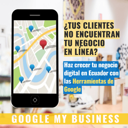 Haz crecer tu negocio digital en Ecuador con las Herramientas de Google