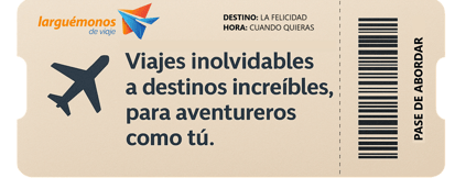 Boleto de avión que dice: Viajes inolvidables a destinos increíbles, para aventureros como tú.