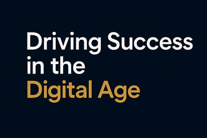 Driving Success in the Digital Age