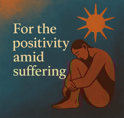 For positivity amid suffering