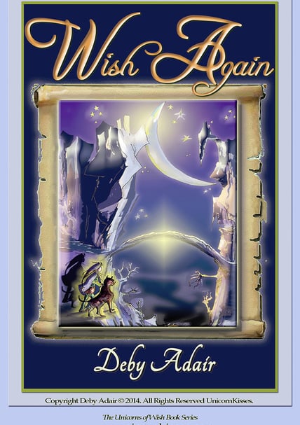 Unicorn Books. Fantasy. Adventure.. Wish Again, the Unicorns of Wish.