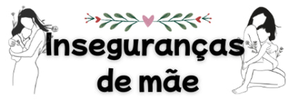 inseguranças de mãe logo