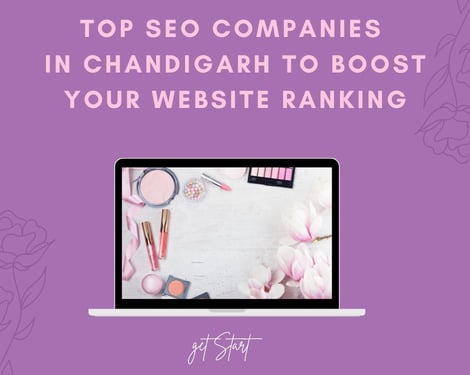 Top SEO Companies in Chandigarh to Boost Your Website Ranking