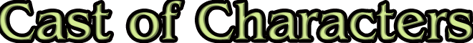 Cast of characters