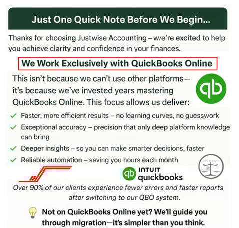 Justwise Accounting works exclusively with QuickBooks Online, offering faster results, exceptional a