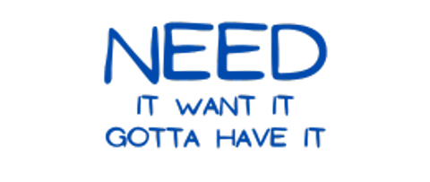 Need It Want It Gotta Have It logo