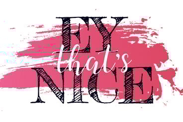 pink paint splatter behind text which reads Ey That's Nice the company name