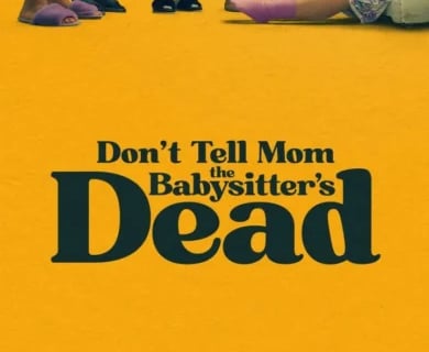 Don’t Tell Mom the Babysitter’s Dead