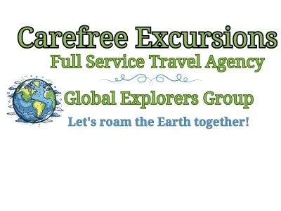 Carefree Excursions Full Service Travel Agency and Global Explorers Group