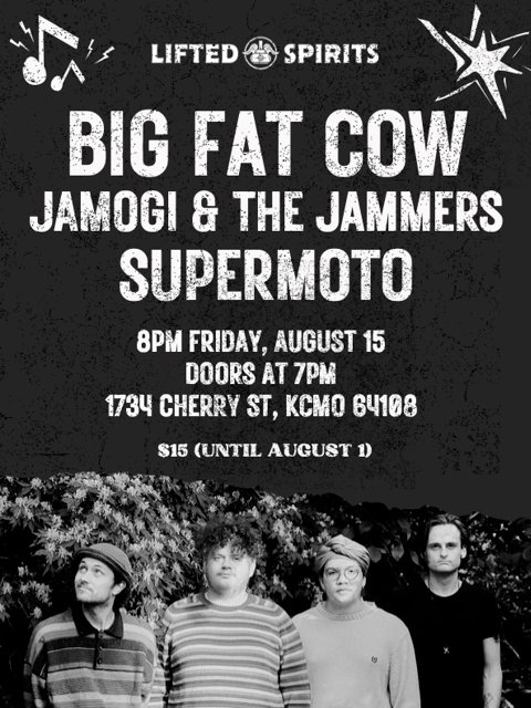 Big Fat Cow heads a stellar local lineup at Lifted Spirits with Jamogi & The Jammers and Supermoto.