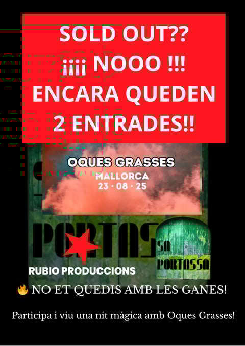 ENCARA QUEDEN DUES ENTRADES PER VEURE OQUES GRASSES A FELANITX