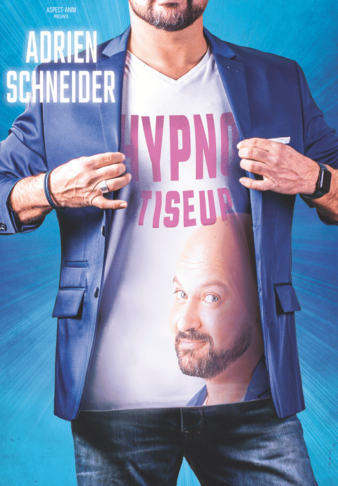Affiche du spectacle d'hypnose d'adrien schneider