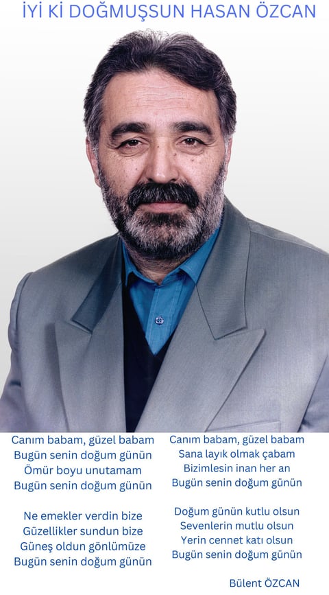 İyi ki Doğmuşsun Hasan Özcan, Şiir, Bülent Özcan