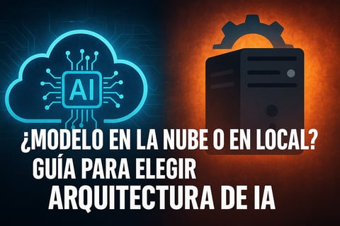 ¿Modelo en la nube o en local? Guía para elegir arquitectura de IA