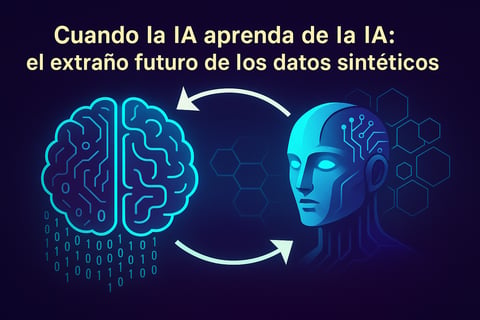 Cuando la IA aprenda de la IA: el extraño futuro de los datos sintéticos