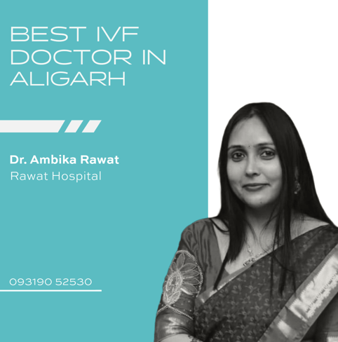 A graphic showcasing Dr. Ambika Rawat recognized as the Best IVF Doctor in Aligarh