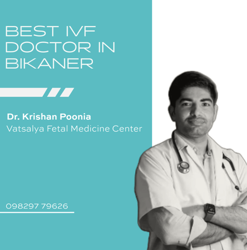 A visual showcasing Dr. Krishan Poonia as a leading IVF expert in Bikaner