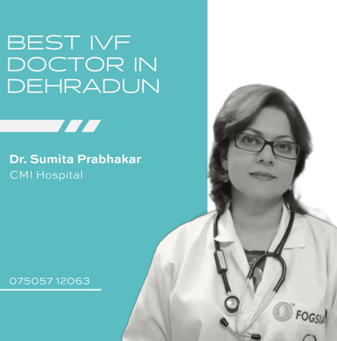 An image highlighting Dr. Sumita Prabhakar as the top IVF specialist in Dehradun