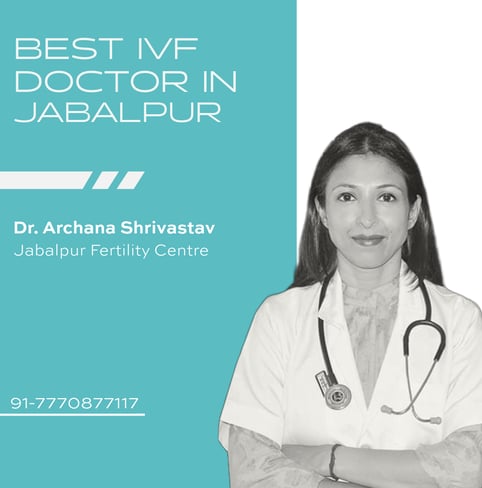 A featured graphic honoring Dr. Archana Shrivastav as Jabalpur's Best IVF Specialist