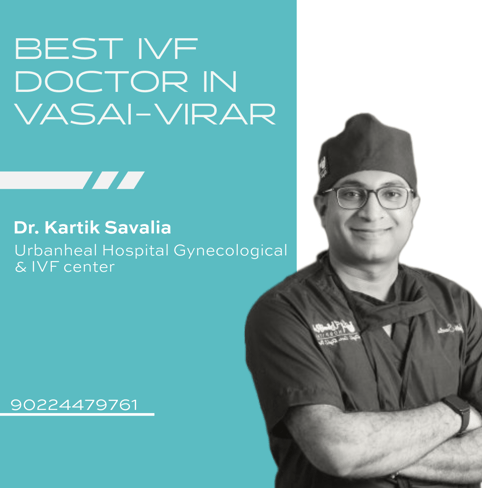 A banner featuring Dr. Kartik Savalia as the top-rated IVF doctor in Vasai-Virar
