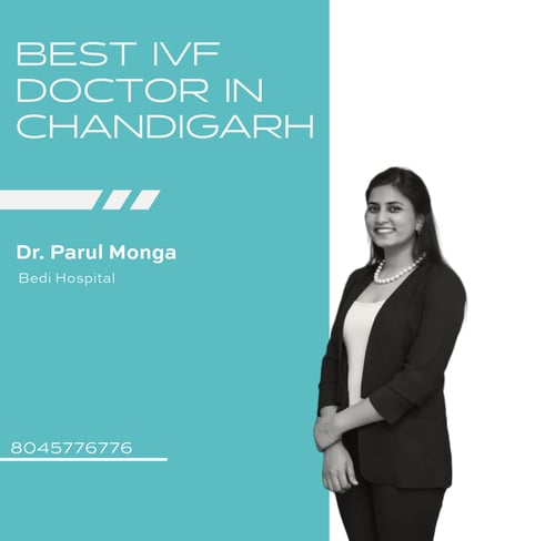 A visual showcasing Dr. Parul Monga as a leading IVF expert in Chandigarh