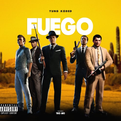 Fuego by Yung Koded ft. Trio Mio (Cover Art)