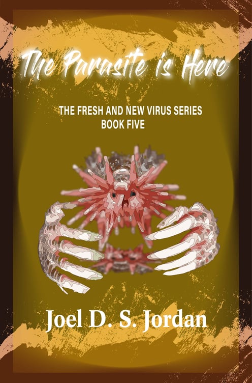 "The parasite is here." Book 5 of the Fresh And New Virus Series