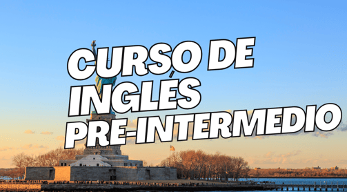 CURSO DE INGLES PRE-INTERMEDIO A2