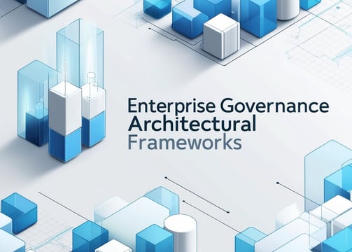 Enterprise Governance Architectural Frameworks